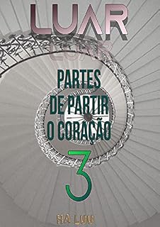 Livro Luar (Livro 3) - Partes De Partir O Coração