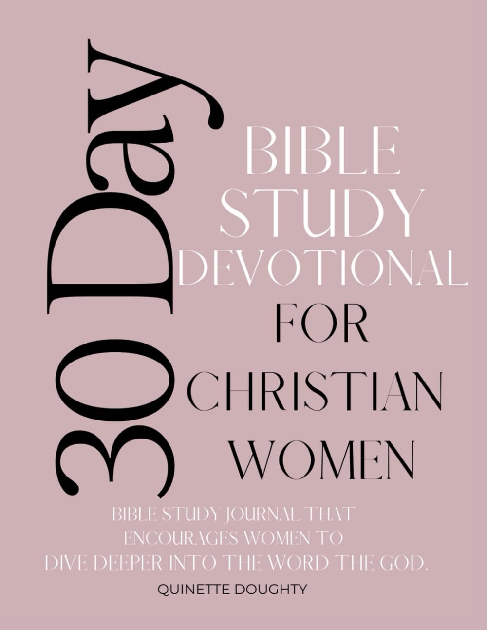 30 Day Bible Study Devotional For Christian Women Bible Study Journal, Daily Prompts , Verse of the Day, Devotional, Main Points, Prayer. and Reflection.