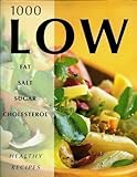 1000 Low Fat Salt Sugar Cholesterol Healthy Recipes by