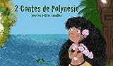 2 contes de Polynésie pour les petites canailles by 
