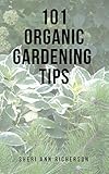 101 Organic Gardening Tips by 