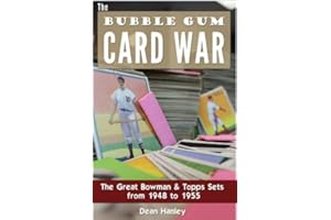 The Bubble Gum Card War: The Great Bowman and Topps Sets from 1948 to 1955