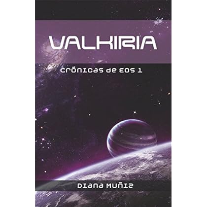 Valkiria: Crónicas de Eos 1 (Las Crónicas de Eos)