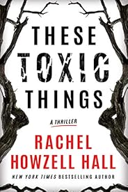 These Toxic Things: A Thriller