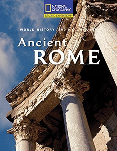 Reading Expeditions (World Studies: World History): Ancient Rome (500 B.C.-A.D. 500) 1st edition by Staff of National Geographic (2005) Paperback