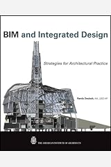 BIM and Integrated Design: Strategies for Architectural Practice Kindle Edition