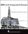 BIM and Integrated Design: Strategies for Architectural Practice