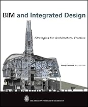 BIM and Integrated Design: Strategies for Architectural Practice
