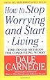 How to Stop Worrying and Start Living