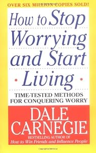 How to Stop Worrying and Start Living