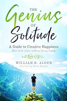 The Genius of Solitude: How to be alone without being ...