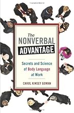 The Nonverbal Advantage: Secrets and Science of Body Language at Work (Bk Business)
