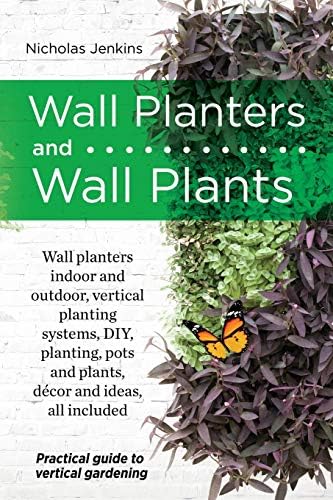 WALL PLANTERS AND WALL PLANTS Paperback – July 31, 2015