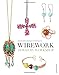 Wirework Jewelry Workshop: Handcrafted Designs & Techniques by Sian Hamilton