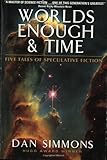 Front cover for the book Worlds Enough and Time by Dan Simmons