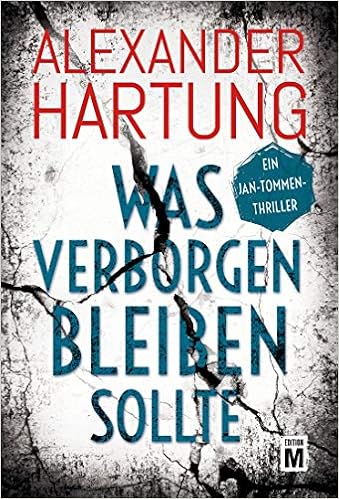 Was Verborgen Bleiben Sollte Ein Jan Tommen Thriller Band 5 Amazon De Hartung Alexander Bucher