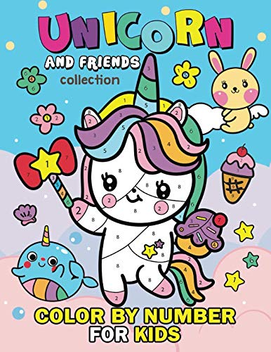 Best! Unicorn and Friend Collection Color by Number for Kids: Coloring Books For Girls and Boys Activity L PPT