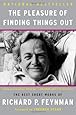 The Pleasure of Finding Things Out: The Best Short Works of Richard P. Feynman (Helix Books)