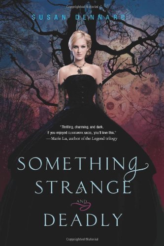 Something Strange and Deadly by Dennard, Susan (2012) Hardcover