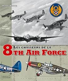 Les  chasseurs de la 8th air force