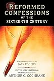 Reformed Confessions of the Sixteenth Century
