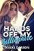 Hands off My Billionaire (The California Billionaires Series Book 1) by