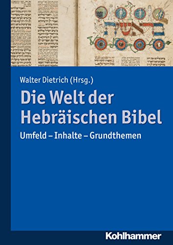 Die Welt der Hebräischen Bibel: Umfeld - Inhalte - Grundthemen (German Edition)