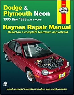 Dodge Plymouth Neon 95 99 Haynes Repair Manual Haynes John 0038345300349 Amazon Com Books
