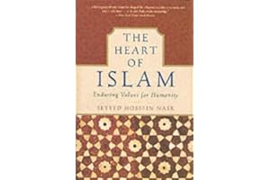 The Heart of Islam: Enduring Values for Humanity