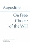 On Free Choice of the Will (Hackett Classics)