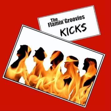 The Flamin Groovies Kicks Amazon Com Music