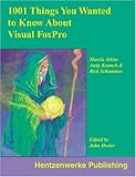 1001 Things You Wanted to Know About Visual FoxPro