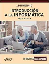 Introducción a la informática. Edición 2020 (Informática Para Mayores)