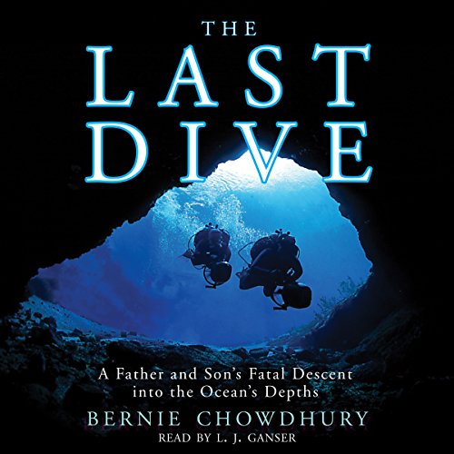 The Last Dive: A Father and Son's Fatal Descent into the Ocean's Depths Audiobook [Free Download by Trial] thumbnail