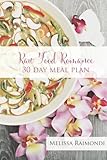 Raw Food Romance - 30 Day Meal Plan - Volume I: 30 Day Meal Plan featuring new recipes by Lissa! (Raw Food Romance Meal Plans and Recipes) (Volume 1)