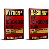 PYTHON &amp; HACKING: THE NO-NONSENSE BUNDLE: Learn Python Programming and Hacking Within 24 Hours!