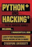 PYTHON & HACKING: The No-Nonsense Bundle: Learn Python Programming and Hacking Within 24 Hours! PYTHON & HACKING: The No-Nonsense Bundle: Learn Python Programming and Hacking Within 24 Hours!