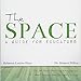 The Space: A Guide For Educators