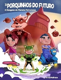 Livro 3 PORQUINHOS DO FUTURO: O Resgate Do Planeta Porconova