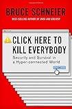 Click Here to Kill Everybody: Security and Survival in a Hyper-connected World cover