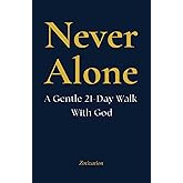 Never Alone: A Gentle 21-Day Walk With God