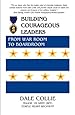 Building Courageous Leaders: From War Room to Boardroom