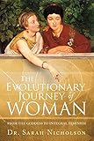 The Evolutionary Journey of Woman: From the Goddess to Integral Feminism by Sarah Nicholson