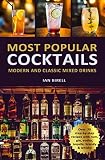 MOST POPULAR COCKTAILS: Modern and Classic Mixed Drinks. Recipe Book by Ian Birell