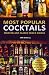MOST POPULAR COCKTAILS: Modern and Classic Mixed Drinks. Recipe Book by Ian Birell