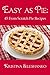 Easy As Pie: 45 From Scratch Pie Recipes by Kristina Seleshanko