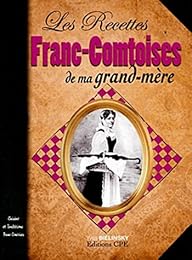 La  cuisine de ma grand-mère en Franche-Comté