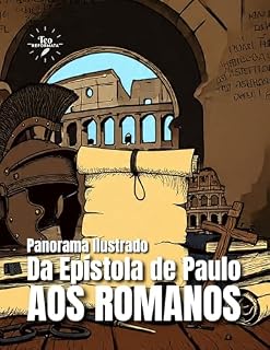 Livro Panorama Ilustrado da Epístola de Paulo aos Romanos (Panoramas Ilustrados das Epístolas de Paulo Livro 1)