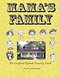 Mama's Family The Unofficial Episode Viewing Guide by Andrew L Whitenack, Darin A Stewart