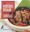 The Adobo Road Cookbook: A Filipino Food Journey-From Food Blog, to Food Truck, and Beyond [Filipino Cookbook, 99 Recipes]